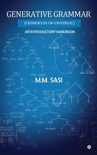 Generative Grammar: (Chomskyan Or Universal) An Introductory Handbook by M M Sasi