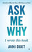 Ask Me Why I Wrote This Book: School and Stories: Every Girl Deserves One! by Avni Dixit