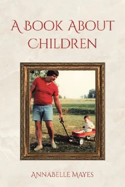 A Book About Children by Annabelle Mayes