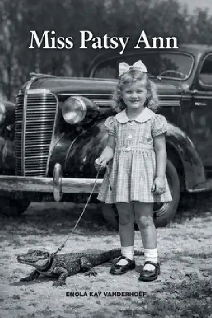 Miss Patsy Ann by Enola Kay Vanderhoef