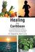 Healing the Caribbean: A Comprehensive Guide to Understanding and Preventing Noncommunicable Diseases by Magdalina Jean-Louis