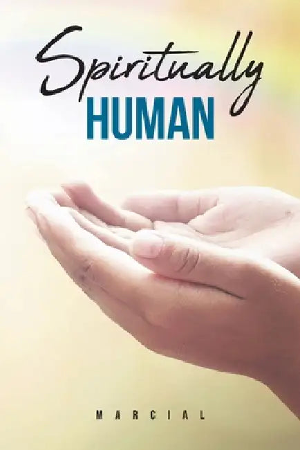 Spiritually Human by Marcial