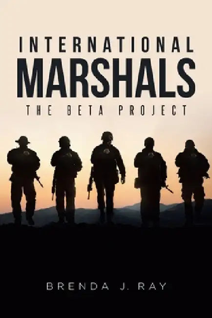 International Marshals: The Beta Project by Brenda J. Ray
