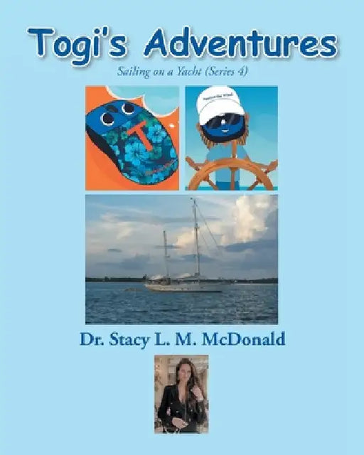 Togi's Adventures: Sailing on a Yacht by Stacy L. M. McDonald