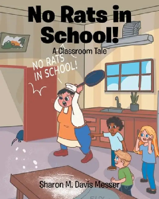 No Rats in School!: A Classroom Tale by Sharon M. Davis Messer