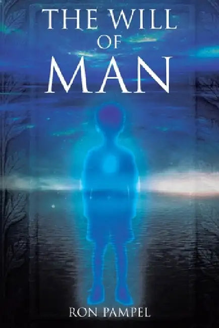 The Will of Man by Ron Pampel