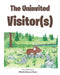 The Uninvited Visitor(s) by Michelle Chapeau Stone