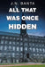 All That Was Once Hidden by J. N. Banta