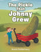 The Pickle That Johnny Grew by Amelia Roddenberry