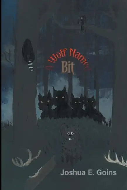 A Wolf Named Bit by Joshua Goins