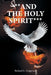 **And the Holy Spirit*** by Richard L. Gregerson