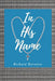 In His Name by Richard Bertetto