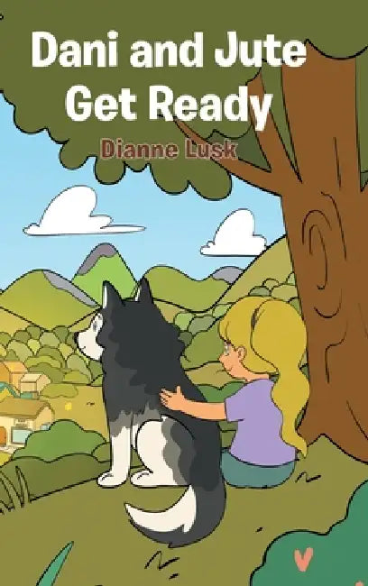 Dani and Jute Get Ready by Dianne Lusk