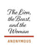 The Lion, the Beast, and the Woman by Anonymous