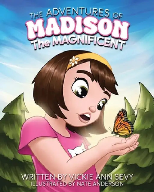 The Adventures of Madison the Magnificent by Vickie Ann Sevy