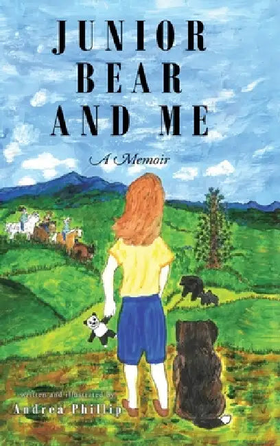 Junior Bear and Me: A Memoir by Andrea Phillip