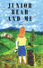 Junior Bear and Me: A Memoir by Andrea Phillip