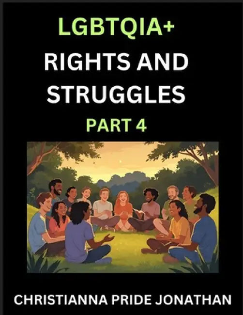 LGBTQIA+ Rights and Struggles (Part 4)- Short Essays on Queer Quest, Journeys Toward Equality's Rainbow, Navigating Nonbinary Realities of Pride, Prog by Christianna Pride Jonathan