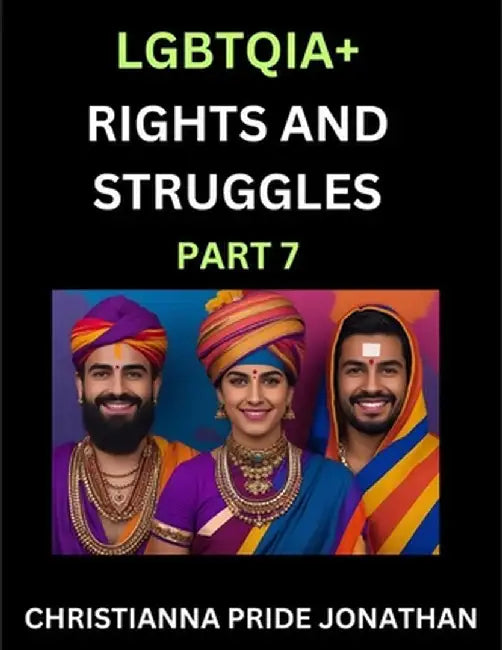 LGBTQIA+ Rights and Struggles (Part 7)- Short Essays on Queer Quest, Journeys Toward Equality's Rainbow, Navigating Nonbinary Realities of Pride, Prog by Jonathan, Christianna Pride