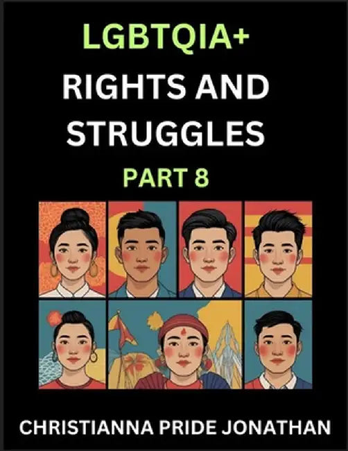 LGBTQIA+ Rights and Struggles (Part 8)- Short Essays on Queer Quest, Journeys Toward Equality's Rainbow, Navigating Nonbinary Realities of Pride, Prog by Christianna Pride Jonathan