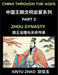China Through the Ages (Part 3)- Zhou Dynasty, Understanding the Mandate of Heaven, Ancient Chinese Kings, Culture, Society, and the Birth of Chinese by Xinyu Zhao