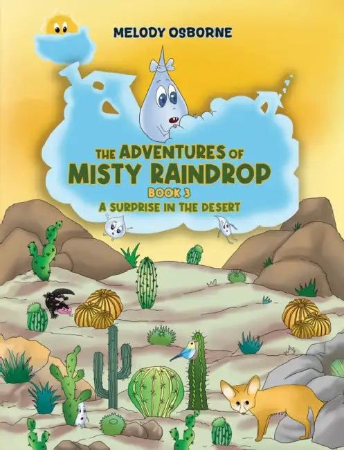 The Adventures of Misty Raindrop - Book 3: A Surprise in the Desert by Melody Osborne