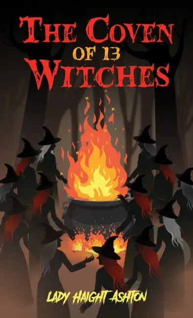 The Coven of 13 Witches by Lady Haight-Ashton