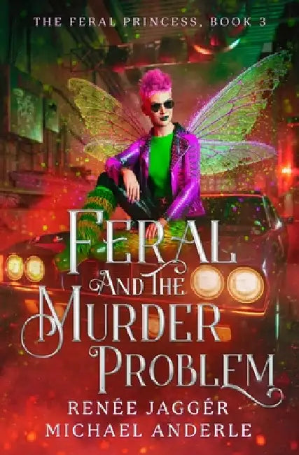 Feral and the Murder Problem by Renée Jaggér, Michael Anderle
