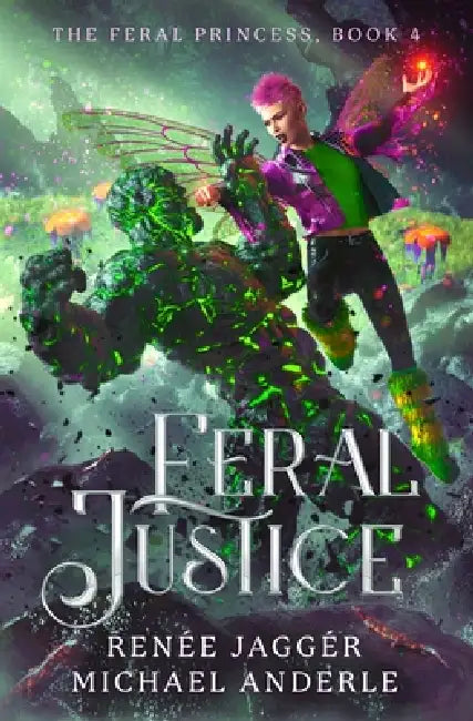 Feral Justice by Renée Jaggér, Michael Anderle