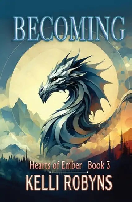 Becoming by Kelli Robyns