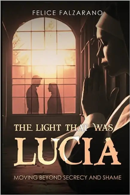 The Light That Was Lucia by Falzarano, Felice