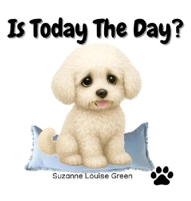 Is Today The Day? by Suzanne Louise Green