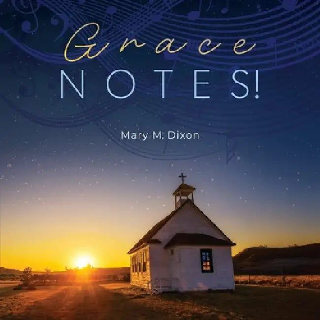 Grace Notes by Mary M. M. Dixon