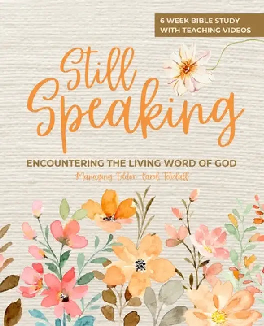 Still Speaking: Encountering the Living Word of God by Carol Tetzlaff