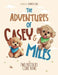 The Adventures of Casey & Miles: Two Brothers Come Home by Summer Coxe