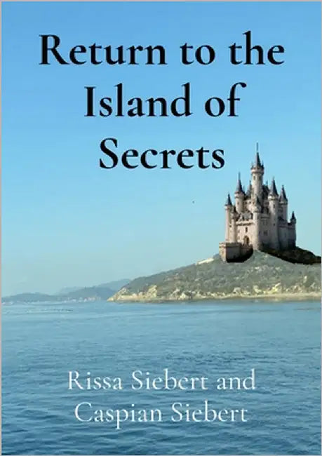 Return to the Island of Secrets by Siebert, Rissa