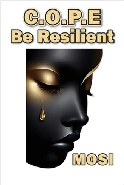 C.O.P.E: Be Resilient by -, Mosi