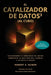 El Catalizador de Datost3 (al Cubo): Acelerando el Gobierno de Datos mediante la Gestión del Cambio y la Data Fluency by Robert Seiner, Ramón Hernández