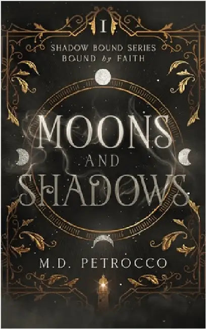 Moons and Shadows: Bound by Faith by Petrocco