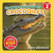 The Nature Kid's Guide to Crocodiles: A Level 2 Reader for Curious Young Kids Who Love Crocodiles! by David Anderson