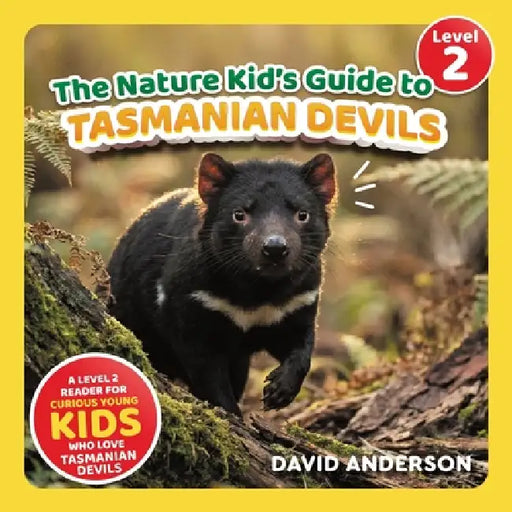 The Nature Kid's Guide to Tasmanian Devils: A Level 2 Reader for Curious Young Kids Who Love Tasmanian Devils! by David Anderson