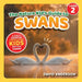 The Nature Kid's Guide to Swans: A Level 2 Reader for Curious Young Kids Who Love Swans! by David Anderson