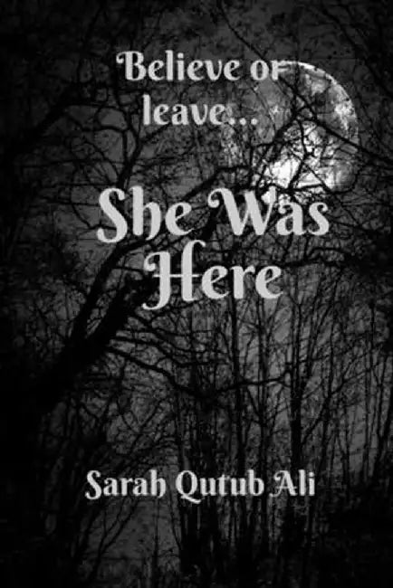 She Was Here by Sarah Qutub Ali