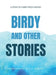 Birdy and other Stories: A Story of a Bird from Heaven by Mohammad Bilal Abbasi