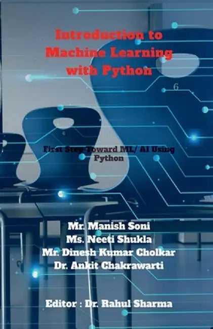 Introduction to Machine Learning with Python: First Step Toward AI/ML Using Python by Mr Manish Soni