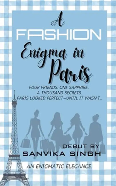 A Fashion Enigma in Paris by Sanvika Singh
