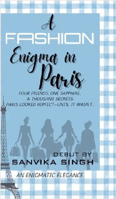 A Fashion Enigma in Paris by Sanvika Singh