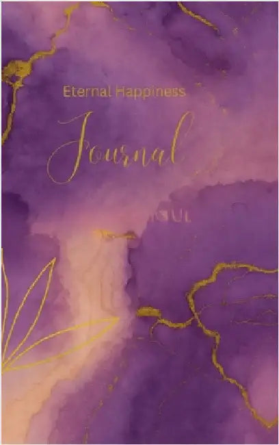 Eternal Happiness Journal: My Journal by Alsun Seya