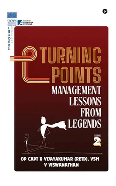 Turning Points: Management Lessons from Legends- Volume 2 by Gp Capt R Vijayakumar (Retd)