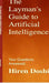 The Layman's Guide to Artificial Intelligence: Your Questions, Answered. by Hiren Doshi